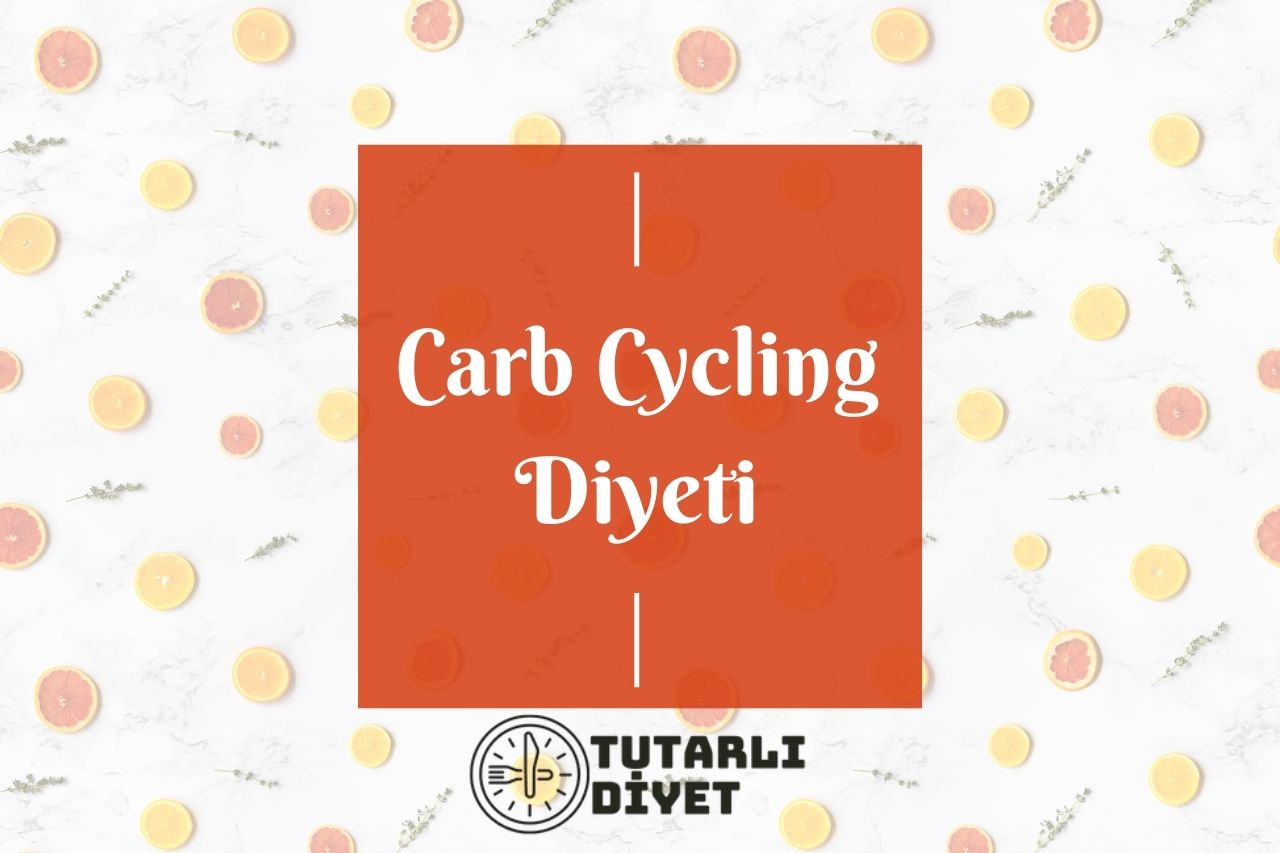 Carb Cycling Diyeti Nedir?